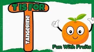 🍊 T is for Tangerine: A Sweet & Tangy Fruit Adventure