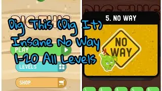 Dig This (Dig It) Insane Chapter 5 All levels | No Way 1-20
