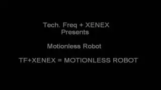 TechFreq - Motionless Robot