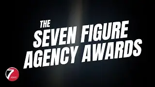 The Seven Figure Agency Awards Ceremony