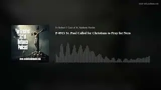 P-0915 St. Paul Called for Christians to Pray for Nero