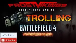 Battlefield 4 C4 Trolling on Operation Lockers