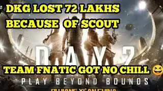 DKG LOST 72  LAKHS IN PEC CHAINA BECAUSE OF SCOUT AND TEAM FNATIC||
