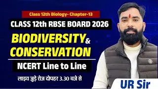 Class 12th RBSE Biology | Chapter 13 | Biodiversity & Conservation | NCERT Line to Line | UR Sir