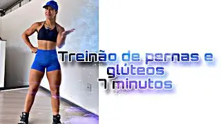Treinão de Pernas e glúteos em 7 minutos