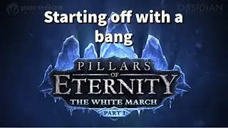 Pillars of Eternity - The White March opening