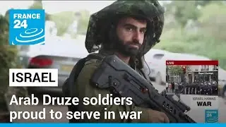 Arab Druze soldiers proud to serve in Israel's war &bull; FRANCE 24 English