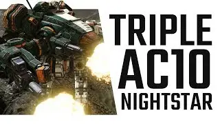 The Triple AC10 Nightstar Build  - Mechwarrior Online The Daily Dose #342