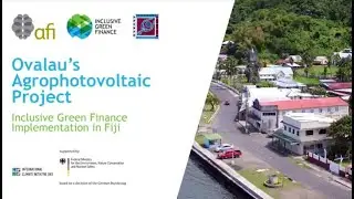 The Ovalau Agrophotovoltaic Project, Part 2 - Inclusive Green Finance Implementation in Fiji