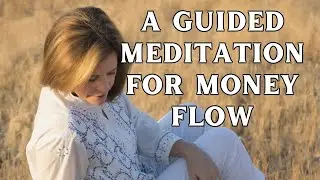 Meditation for MONEY FLOW | Abundance Mindset: Increase Your Money flow | A Guided Meditation