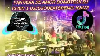 FANTASIA DE AMOR BOMBTECK DJ KIVEN X DJJOJOBEATSREMIX H2K25