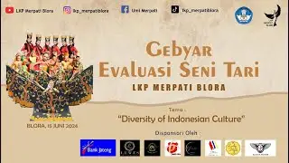 GEBYAR EVALUASI SENI TARI LKP MERPATI BLORA TEMA ''DIVERSITY OF INDONESIA CULTURE 