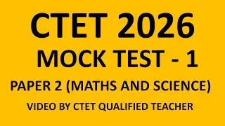 CTET PAPER 2 MOCK TEST 2026 | MATHS & SCIENCE |EXPLANATION BY A CTET QUALIFIED TEACHER| EXAM 8TH FEB