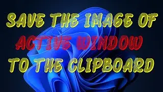 Day 21 - Save only image of active window to the clipboard