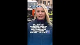 Training in Wheeling ignites readiness for rare firehouse challenges across the state