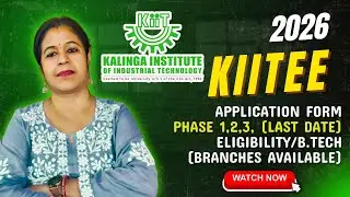 KIITEE 2026 | KIIT B.Tech Admission | Application Form Phase 1&ndash;3 | Last Dates, Eligibility