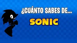 &iquest;Cu&aacute;nto sabes de Sonic? | Examen Sonic (Test / Quiz)