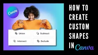 How to Create Custom Shapes in Canva