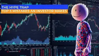 The Hype Trap - Buying Stocks FOMO   : Top 5 Mistakes An Investor Makes
