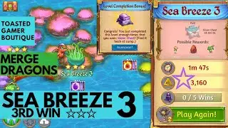 Merge Dragons Sea Breeze 3 &bull; 3rd Win &bull; Get A Purple Dragon Star ☆☆☆ Get 3 Stars & Moon Chest