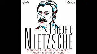 Nietzsche&rsquo;s The Birth of Tragedy: From the Spirit of Music - Friedrich Wilhelm Nietzsche