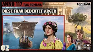 Anno 117: Pax Romana | deutsch | 🌿#02 Diese Frau bedeutet Ärger | Let's Play Kampagne