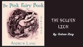 The Golden Lion by Andrew Lang *Full Audiobook* The Pink Fairy Book