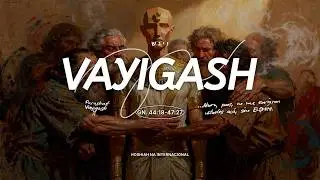 PARASHAH VAYIGASH | HOSHIAH NA INTERNACIONAL