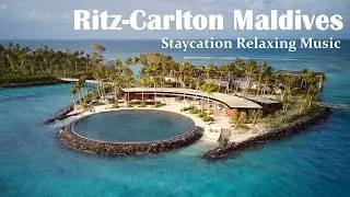 Staycation Music - Ritz Carlton Maldives / Hotel Jazz, Romantic Music, Relaxing Jazz, Holiday Music