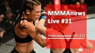 MMAnews Live #31 - Podsumowanie UFC 217