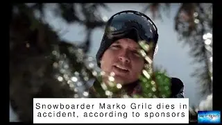 BREAKING NEWS! Snowboarder Marko Grilc dies in accident, according to sponsors