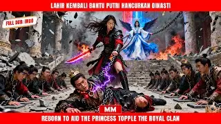 Lahir Kembali Bantu Putri Hancurkan Dinasti | Filem Baru CEO Aksi | Filem Asia