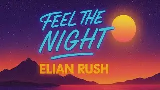 Feel the Night - Elian Rush  Visualizador Retro Nocturno 🌌