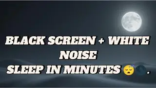 Black Screen White Noise for Peaceful Sleep