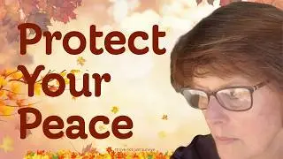 9 15 25 Protect Your Peace of Mind in Challenging Times