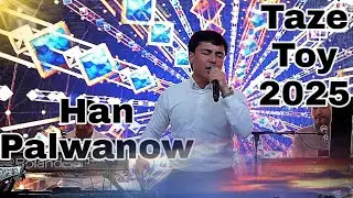 Han Palwanow - Taze Toy 2025