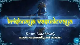 ॐ कृष्णाय वासुदेवाय मंत्र | Om Krishnaya Vasudevaya Mantra | Deep Meditation Krishna Chant