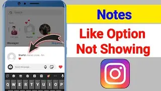 Instagram Notes Like Option Not Showing | How to Fix Notes Like Option Not Showing On Instagram