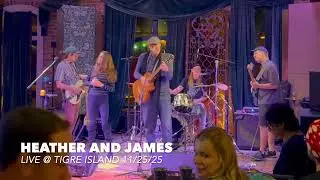 Heather and James: Live and Uncut @ Tigre Island 11:25:25