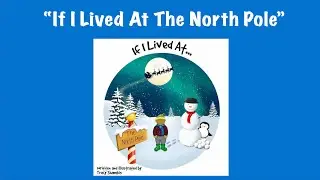 If I Lived At The North Pole | Stories for Children | Open A Book