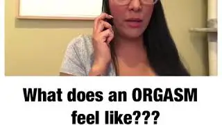 What does an orgasm feel like?