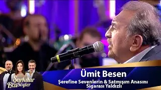 Ümit Besen - Şerefine Sevenlerin & Satmışım Anasını & Sigarası Yaldızlı
