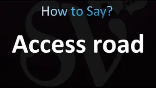 How to Pronounce Access road (correctly!)