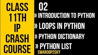 02. Class 11th IP Crash Course | Intro to Python, Python Loops, Python List and Dictionary #s2svoice