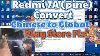 Redmi 7a(pine)  Convert Chinese to Global || Redmi 7a(pine) Play Store Fix