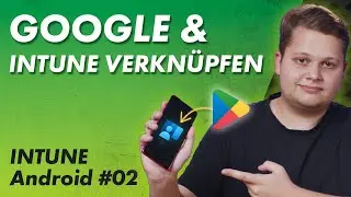 Managed Google Play mit Intune verbinden &ndash; Intune Android 02