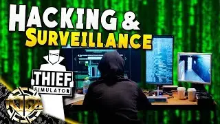 HACKING CELL PHONES AND SURVEILLANCE CAMERAS : Thief Simulator Gameplay : EP 5