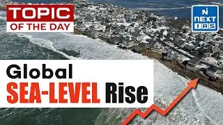 Global Sea-level Rise and Implications | WMO | Explained - UPSC | NEXT IAS