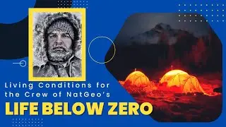 &ldquo;Life Below Zero&rdquo; Film Crew Tents