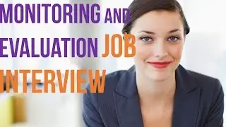 monitoring and evaluation interview questions - m&e interview questions